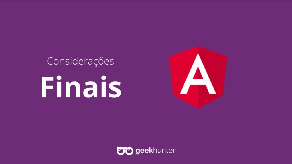 tela roxa com consideracoes finais escrito logo da angular a direita e da geekhunter embaixo