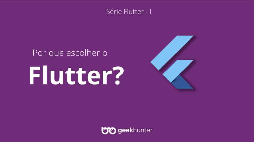 por que escolher o flutter