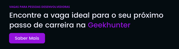 Banner para encontrar a vaga ideal para sua carreira na Geekhunter.